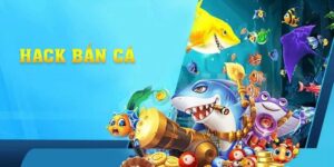 Hack bắn cá là hình thức gì?